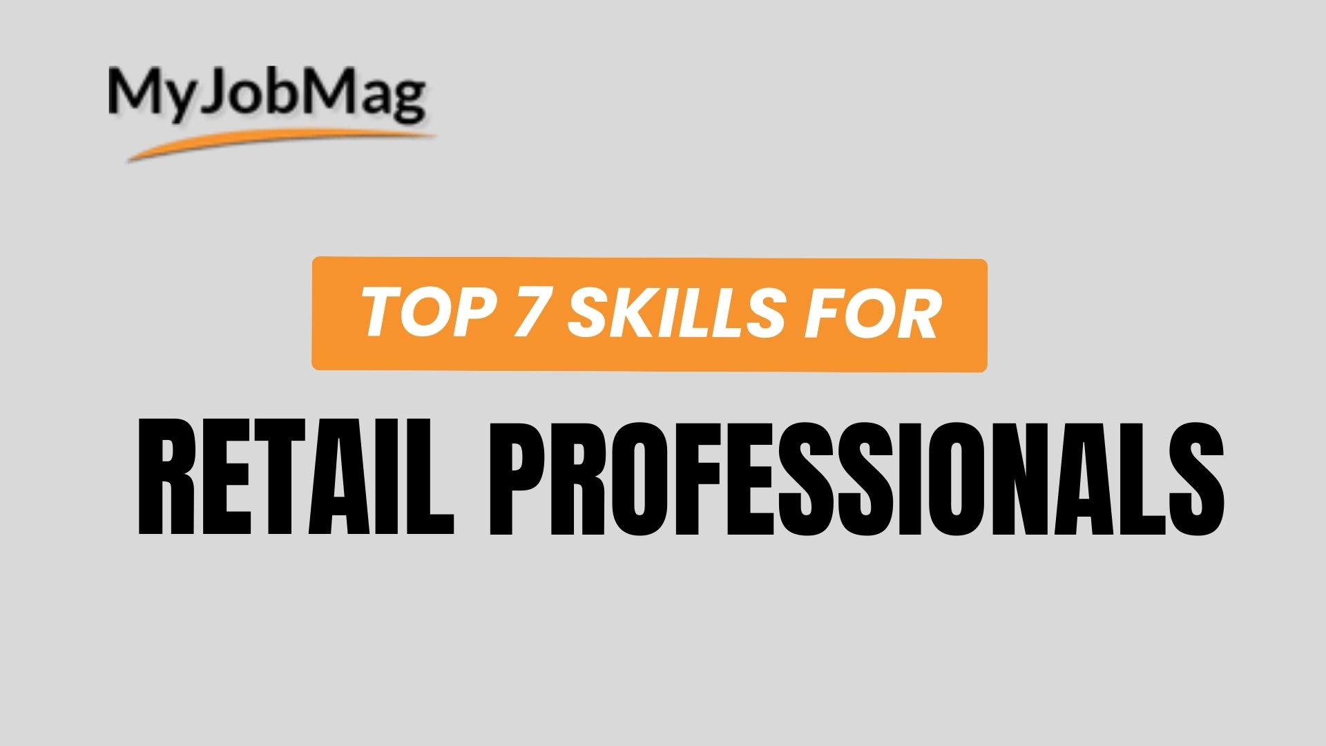 Top 7 Skills Every Retail Professional Should Have