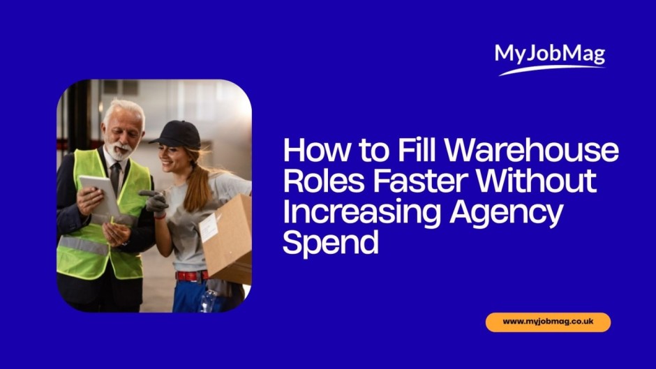 How to Fill Warehouse Roles Faster Without Increasing Agency Spend