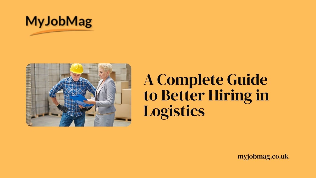 A Practical Guide to Better Hiring in Logistics: What Top Teams Do Differently (+Free Toolkit)